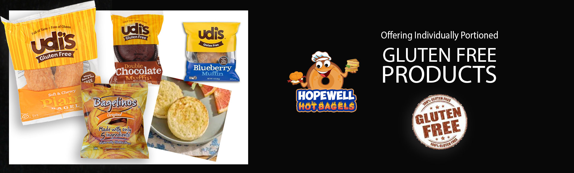Hopewell Hot Bagels offers individually wrapped gluten free bagels, an assortment of muffins, and English muffins!